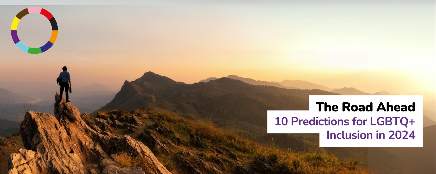 The Road Ahead, 10 Predictions for LGBTQ+ Inclusion in 2024. An image of a man on a mountain looking into the horizon