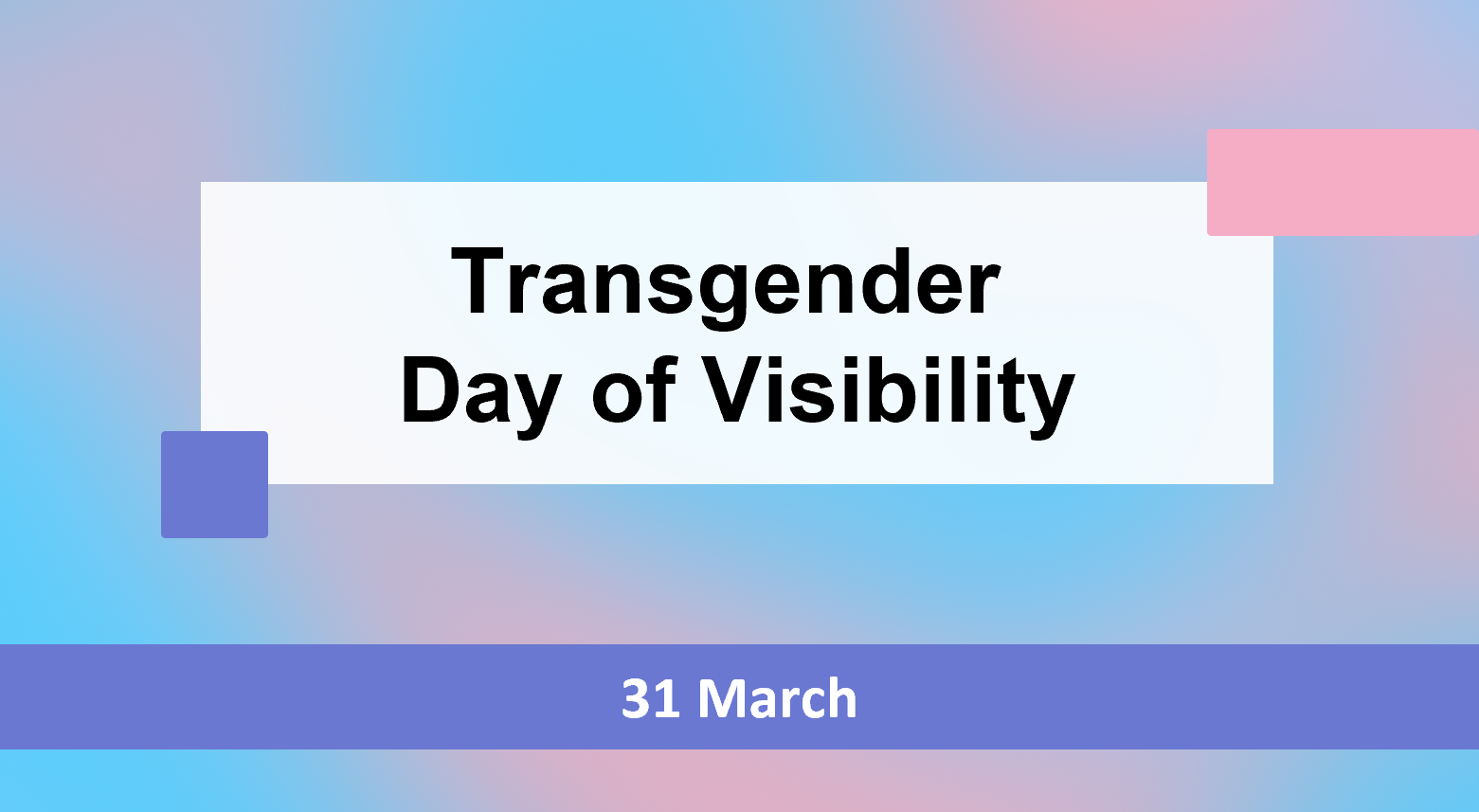Abstract transgender flag overlaid with "Transgender Day of Visibility, 31 March"