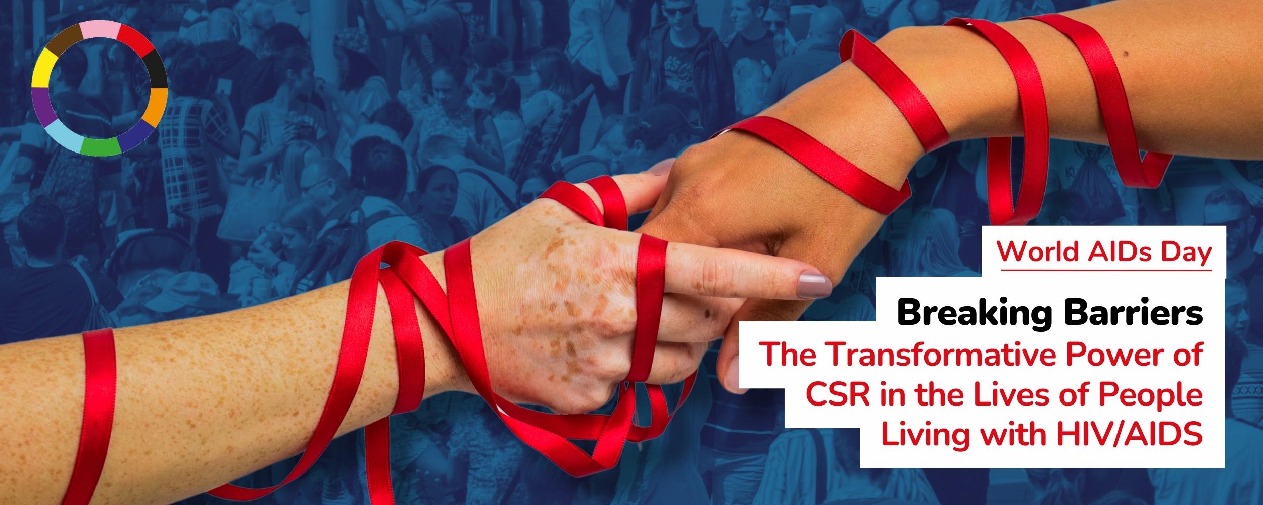 World AIDs Day - Breaking Barriers The Transformative Power of CSR in the Lives of People Living with HIV/AIDS